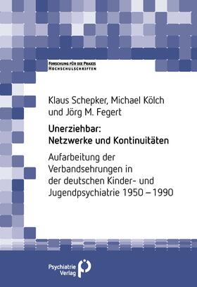 Schepker / Kölch / Fegert |  Unerziehbar: Netzwerke und Kontinuitäten | Buch |  Sack Fachmedien