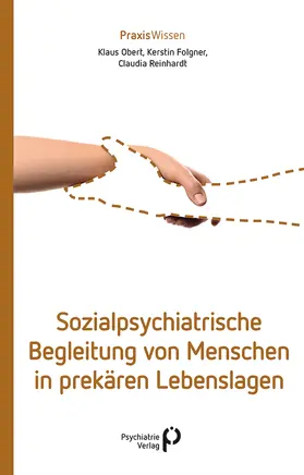 Obert / Folgner / Reinhardt |  Sozialpsychiatrische Begleitung von Menschen in prekären Lebenslagen | Buch |  Sack Fachmedien