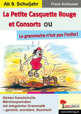 Schlosser |  La Petite Casquette Rouge et Consorts ou La grammaire n'est pas l'enfer! | Buch |  Sack Fachmedien