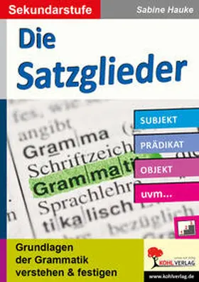 Hauke |  Die Satzglieder / Sekundarstufe | Buch |  Sack Fachmedien