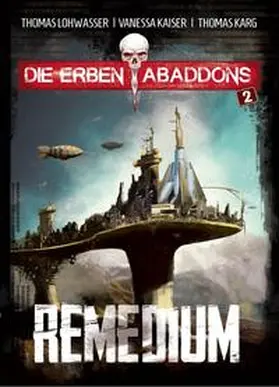 Lohwasser / Kaiser / Karg | Die Erben Abaddons / Remedium | Buch | 978-3-96629-001-2 | sack.de