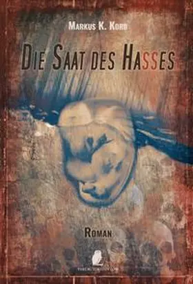 Korb |  Die Saat des Hasses | Buch |  Sack Fachmedien