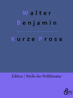 Benjamin / Gröls-Verlag |  Kurze Prosa | Buch |  Sack Fachmedien