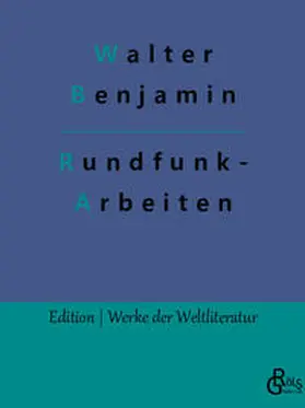 Benjamin / Gröls-Verlag |  Rundfunkarbeiten | Buch |  Sack Fachmedien