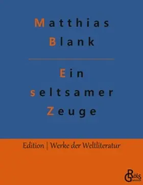 Blank / Gröls-Verlag |  Ein seltsamer Zeuge | Buch |  Sack Fachmedien