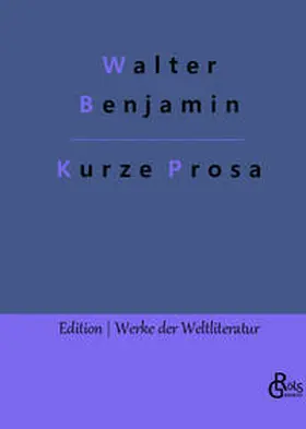 Benjamin / Gröls-Verlag |  Kurze Prosa | Buch |  Sack Fachmedien