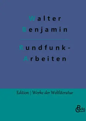 Benjamin / Gröls-Verlag |  Rundfunkarbeiten | Buch |  Sack Fachmedien