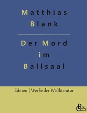 Blank / Gröls-Verlag |  Der Mord im Ballsaal | Buch |  Sack Fachmedien