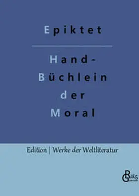 Epiktet / Gröls-Verlag |  Handbüchlein der Moral | Buch |  Sack Fachmedien