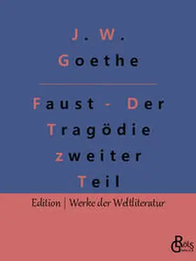 Goethe / Gröls-Verlag |  Faust - Der Tragödie zweiter Teil | Buch |  Sack Fachmedien