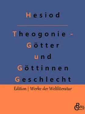 Hesiod / Gröls-Verlag |  Theogonie - Götter und Göttinnen Geschlecht | Buch |  Sack Fachmedien