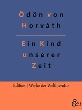 von Horváth / Gröls-Verlag |  Ein Kind unserer Zeit | Buch |  Sack Fachmedien