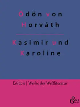 von Horváth / Gröls-Verlag |  Kasimir und Karoline | Buch |  Sack Fachmedien