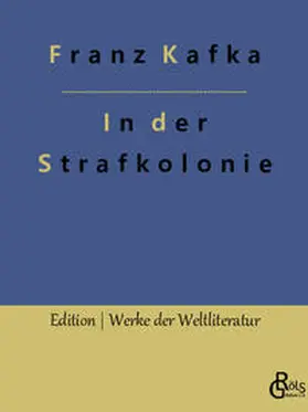 Kafka / Gröls-Verlag |  In der Strafkolonie | Buch |  Sack Fachmedien