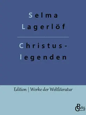 Lagerlöf / Gröls-Verlag |  Christuslegenden | Buch |  Sack Fachmedien