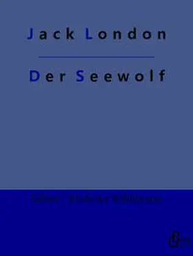 London / Gröls-Verlag |  Der Seewolf | Buch |  Sack Fachmedien