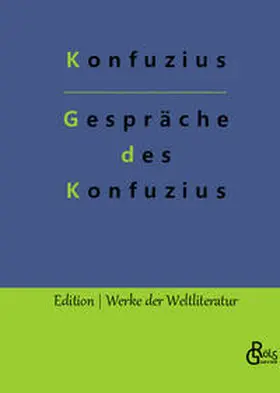 Konfuzius / Gröls-Verlag |  Gespräche des Konfuzius | Buch |  Sack Fachmedien