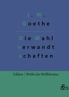 Goethe / Gröls-Verlag |  Die Wahlverwandtschaften | Buch |  Sack Fachmedien