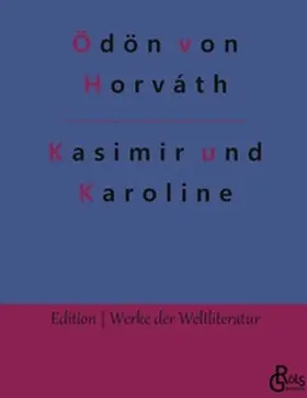 von Horváth / Gröls-Verlag |  Kasimir und Karoline | Buch |  Sack Fachmedien