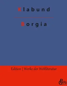 Klabund / Gröls-Verlag |  Borgia | Buch |  Sack Fachmedien