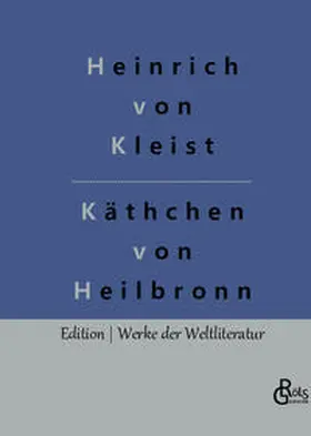 Kleist / Gröls-Verlag |  Das Käthchen von Heilbronn | Buch |  Sack Fachmedien