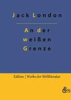 London / Gröls-Verlag |  An der weißen Grenze | Buch |  Sack Fachmedien