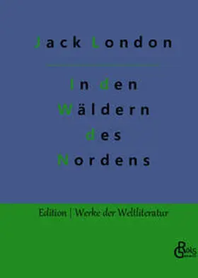 London / Gröls-Verlag |  In den Wäldern des Nordens | Buch |  Sack Fachmedien