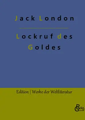 London / Gröls-Verlag |  Lockruf des Goldes | Buch |  Sack Fachmedien