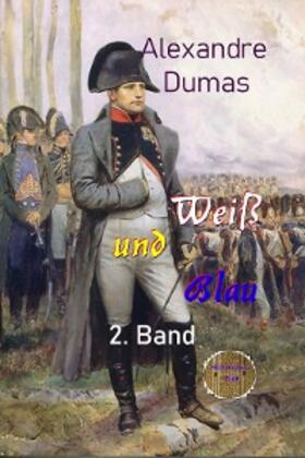 Dumas |  Weiß und Blau 2. Band | eBook | Sack Fachmedien