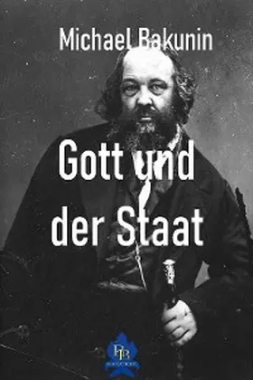 Bakunin |  Gott und der Staat | eBook | Sack Fachmedien