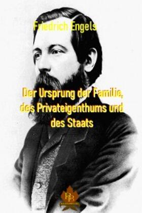 Engels |  Der Ursprung der Familie, des Privateigentums und des Staates | eBook | Sack Fachmedien