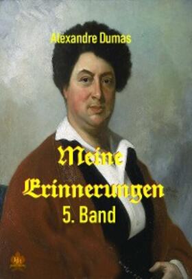 Dumas |  Meine Erinnerungen - 5. Band | eBook | Sack Fachmedien