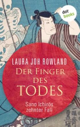 Rowland |  Der Finger des Todes: Sano Ichiros zehnter Fall | eBook | Sack Fachmedien