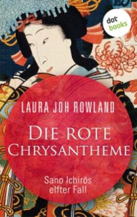 Rowland |  Die rote Chrysantheme: Sano Ichiros elfter Fall | eBook | Sack Fachmedien