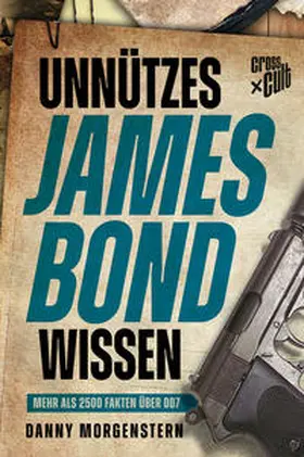 Morgenstern |  Unnützes James Bond Wissen | Buch |  Sack Fachmedien