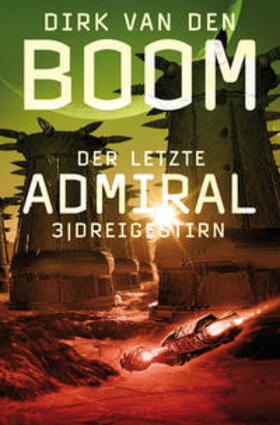 van den Boom |  Boom, D: Der letzte Admiral 3: Dreigestirn | Buch |  Sack Fachmedien