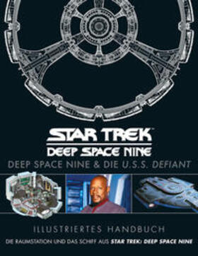 Diverse |  Illustriertes Handbuch: Deep Space Nine & die U.S.S. Defiant / Die Raumstation und das Schiff aus Star Trek: Deep Space Nine | Buch |  Sack Fachmedien