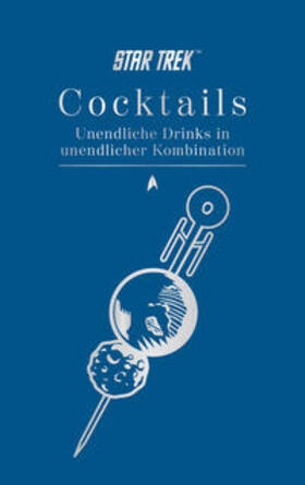 Dakin |  Star Trek Cocktails - Unendliche Drinks in unendlicher Kombination | Buch |  Sack Fachmedien