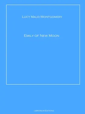 Montgomery |  Emily of New Moon | eBook | Sack Fachmedien