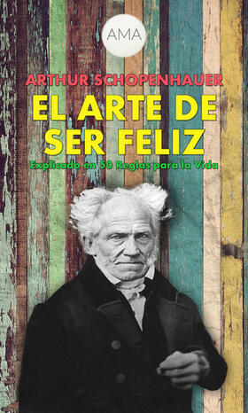 Schopenhauer |  El Arte de Ser Feliz | eBook | Sack Fachmedien