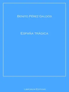 Galdós |  España trágica | eBook | Sack Fachmedien