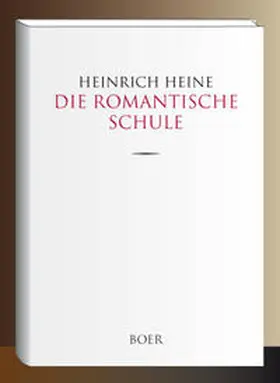 Heine |  Die romantische Schule | Buch |  Sack Fachmedien