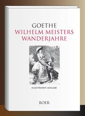 Goethe |  Wilhelm Meisters Wanderjahre | Buch |  Sack Fachmedien