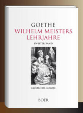 Goethe |  Wilhelm Meisters Lehrjahre, Band 2 | Buch |  Sack Fachmedien