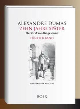 Dumas / Zoller |  Zehn Jahre später oder Der Graf von Bragelonne Band 5 | Buch |  Sack Fachmedien