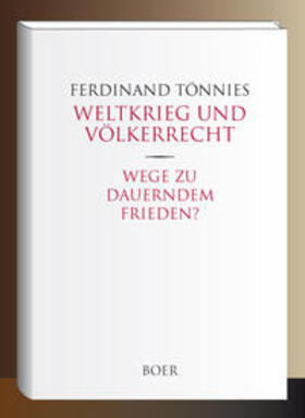 Tönnies |  Weltkrieg und Völkerrecht - Wege zu dauerndem Frieden? | Buch |  Sack Fachmedien