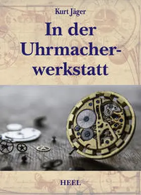 Jäger / Stern |  In der Uhrmacherwerkstatt | Buch |  Sack Fachmedien