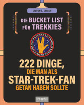 Litaer |  Die Bucket List für Trekkies. 222 Dinge, die man als Star-Trek-Fan getan haben sollte | Buch |  Sack Fachmedien