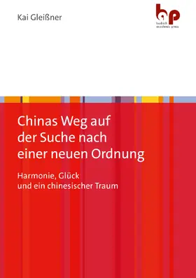 Gleißner |  Chinas Weg auf der Suche nach einer neuen Ordnung | Buch |  Sack Fachmedien