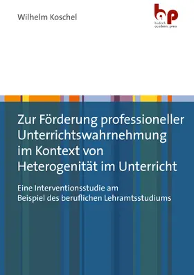 Koschel |  Zur Förderung professioneller Unterrichtswahrnehmung im Kontext von Heterogenität im Unterricht | Buch |  Sack Fachmedien